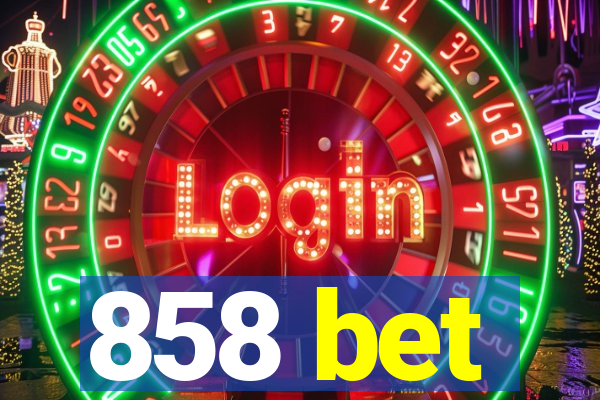 858 bet